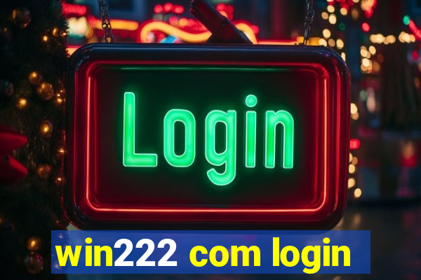 win222 com login